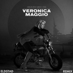 Veronica Maggio - Heaven med dig (ELDSTAD Remix) [VIP]