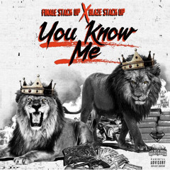 Finale Stack Up x Blaze Stack Up - You Know Me