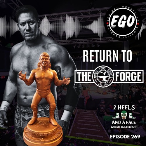 Ego Pro Returns to the Forge - Show Preview