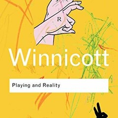 [Read] [KINDLE PDF EBOOK EPUB] Playing and Reality (Routledge Classics) by  D. W. Winnicott ✉️