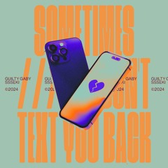 SSSEKI & Guilty Gaby - Sometimes I Don't Text You Back