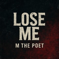 LOSE ME