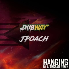 PhaseOne - Hanging By A Thread Ft. Micah Martinn (DUBWAY X JPOACH Remix) [Disciple Remix Comp]