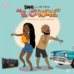 Sefa - E Choke Ft. Mr Drew