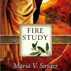 % Fire Study BY: Maria V. Snyder (Read-Full#
