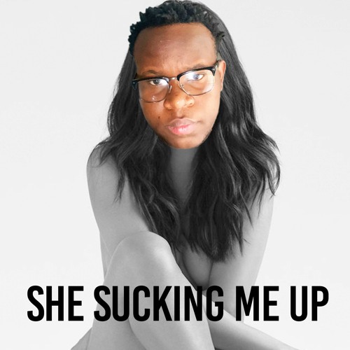 Sucking me up