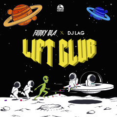 Funky Qla, DJ LAG - Lift Club