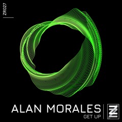 PREMIERE: Alan Morales - Get Up (Original Mix) [Zeca Records]