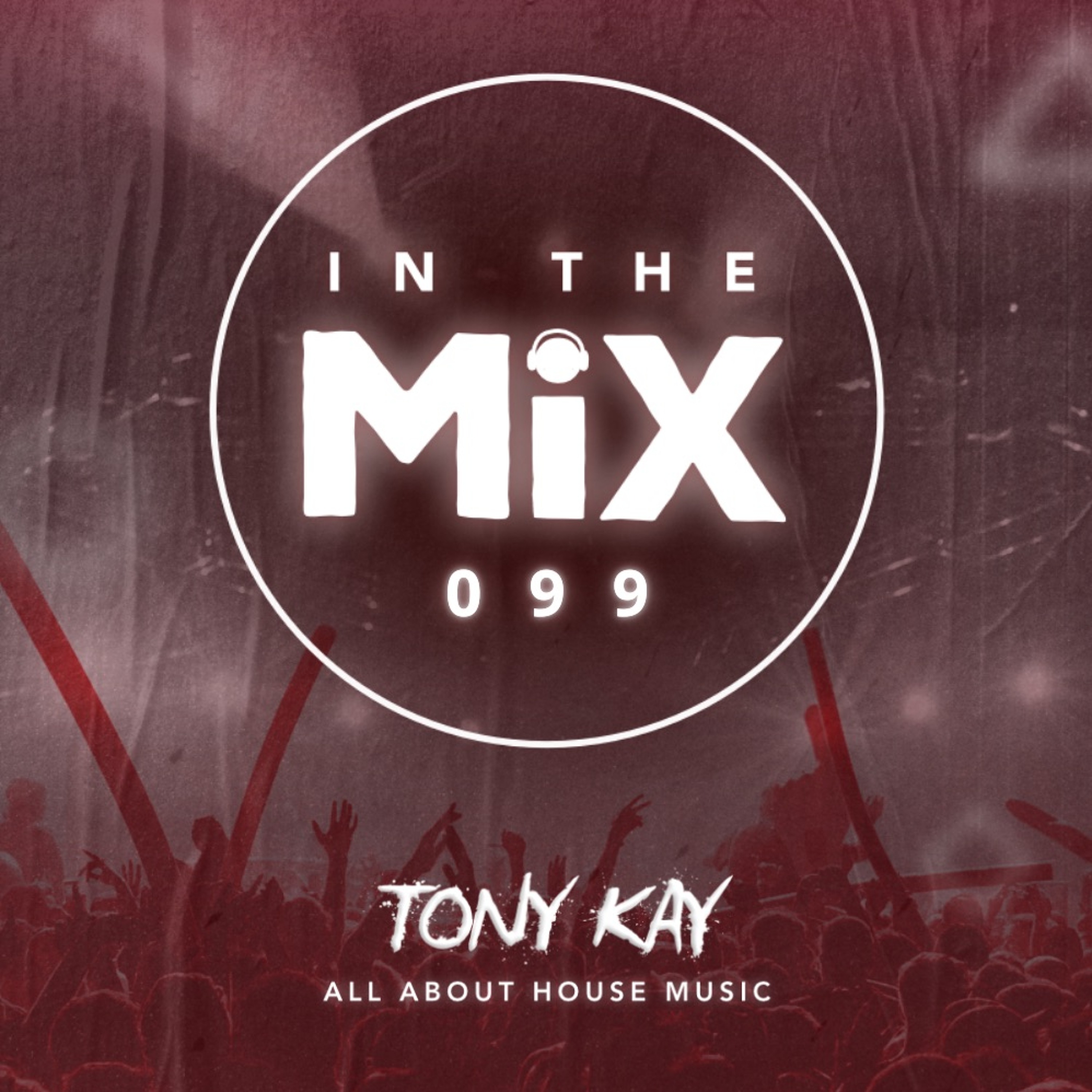 Tony Kay - In The Mix Radio Show