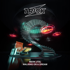 Merk (ITA) - Walking On A Dream