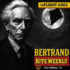 inFLIGHT 003 - BERTRAND @ THE KITE WEEKLY ANNUAL '25