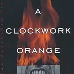 FREE EBOOK 📕 A Clockwork Orange by Anthony Burgess [PDF EBOOK EPUB KINDLE]