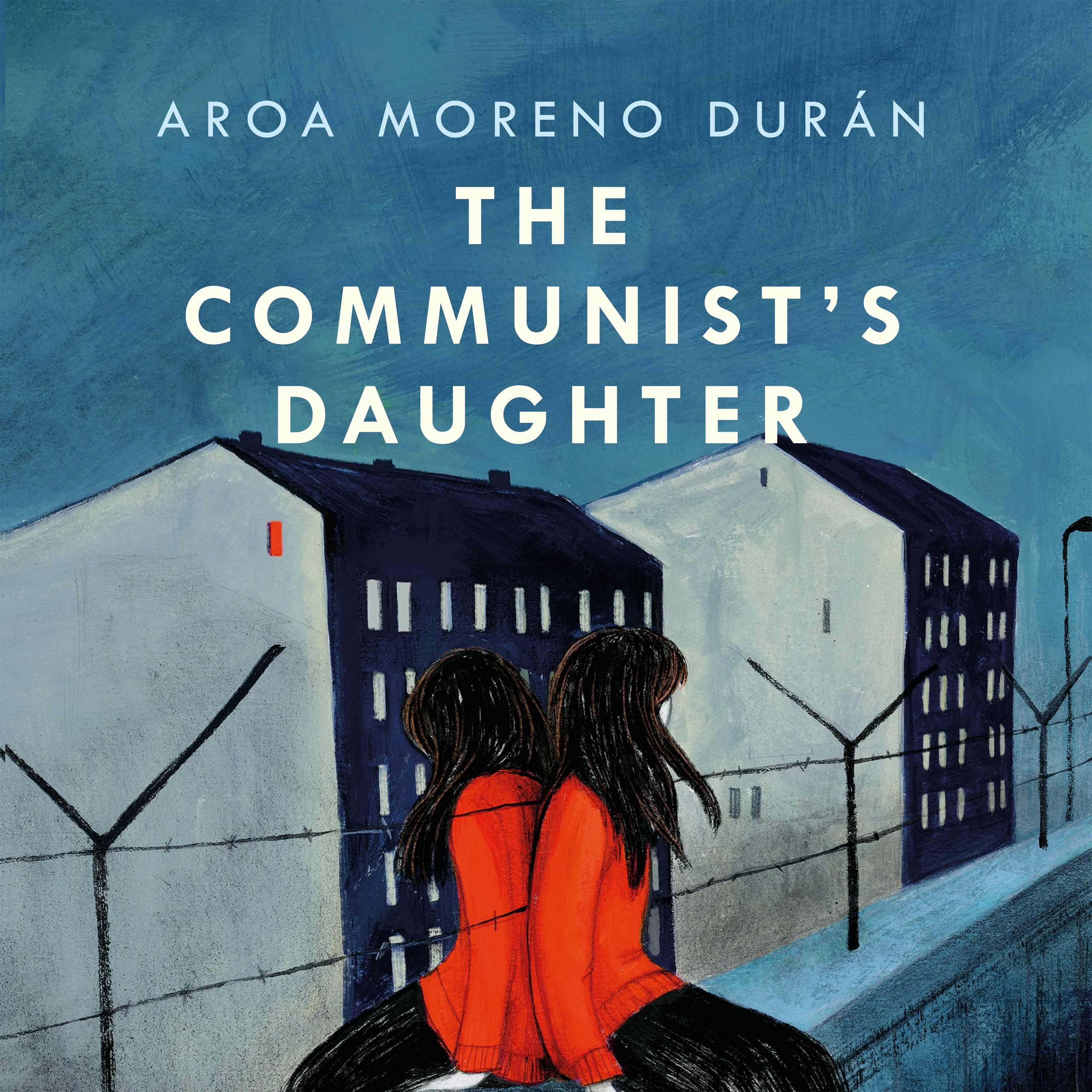 cover of episode THE COMMUNIST'S DAUGHTER by Aroa Moreno Durán, read by Nathalie Buscombe - Audiobook extract