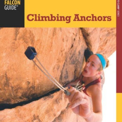 [Free] PDF 🖌️ Climbing Anchors, 3rd (How To Climb Series) by  John Long &  Bob Gaine