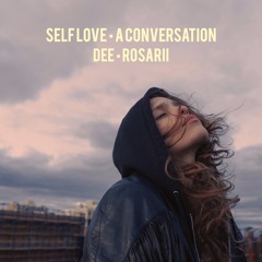 SelfLove • A Conversation
