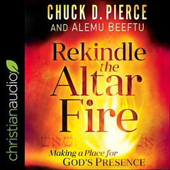 [VIEW] EBOOK 📒 Rekindle the Altar Fire: Making a Place for God's Presence by  Chuck