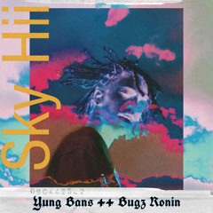 Yung Bans - Sky Hii (Prd Bugz Ronin)*