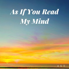 As If You Read My Mind