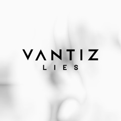 Vantiz - Lies (Radio Edit)