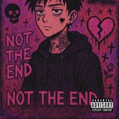 Not The End