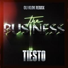 Tiësto - The Business (Oli Klok Remix)