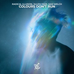 Radical Illusion, Julien Fade, Sam Welch - Colours Don't Run