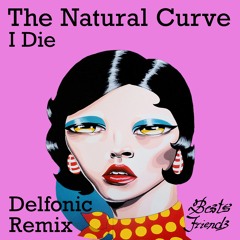 Natural Curve - I Die (Delfonic Remix)