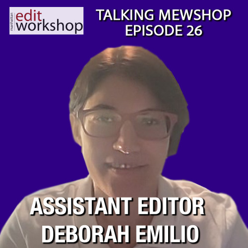 From Lost to Passionate: A Journey in Editing with Assistant Editor Deborah Emilio