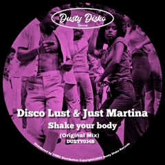 PREMIERE: Disco Lust & Just Martina - Shake Your Body [Dusty Disko]