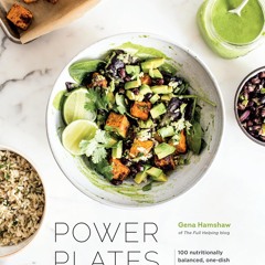 ❤[PDF]⚡  Power Plates: 100 Nutritionally Balanced, One-Dish Vegan Meals [A Cookbook]