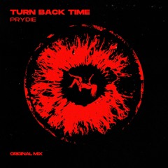 PRYDIE - Turn Back Time (FREE DOWNLOAD)