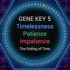 Gene Key 5