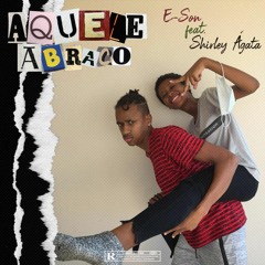 E-Son (Auto Kingz) - Aquele abraço (feat. Shirley Ágata) [prod. by Taggy]