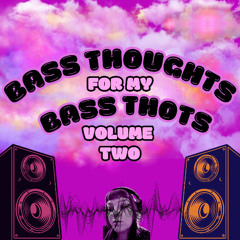 Bass Thoughts For My Bass Thoughts Vol. 2