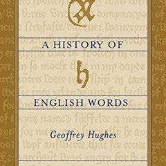 [VIEW] [PDF EBOOK EPUB KINDLE] A History of English Words by  Geoffrey Hughes 💑