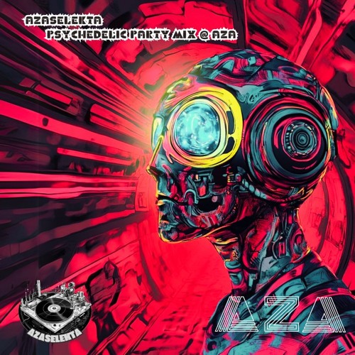 Psychedelic party mix @ Aza