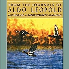 *[EPUB] Read Round River: From the Journals of Aldo Leopold BY Aldo Leopold (Author),Luna B. Le