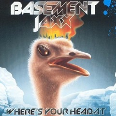 Orms - Where's Ur Head At (Basement Jaxx Dub)