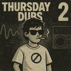 Thursday Dubs 2