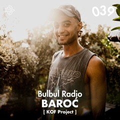 Bulbul Radio 039 - Baroć