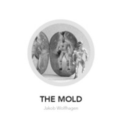 Jakob Wolfhagen - The Mold (Original Mix)