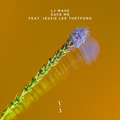 LJ MASE - Save Me feat. Jessie Lee Thetford