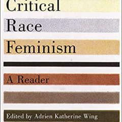 [ACCESS] EBOOK 📗 Critical Race Feminism, Second Edition: A Reader (Critical America,