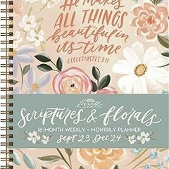 ✔PDF/✔READ Scriptures and Florals 16-Month 2023-2024 Weekly/Monthly Planner Calendar