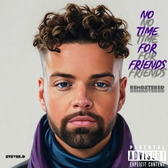 No Time For Friends (2025 Remastered Version)