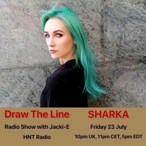 #162 Draw The Line Radio Show 23-07-2021 with guest mix 2nd hr by  SHARKA