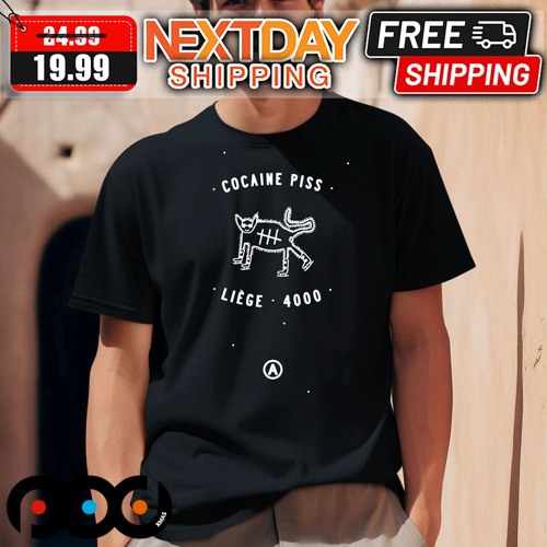 Cat Cocaine Piss Liege 4000 Shirt