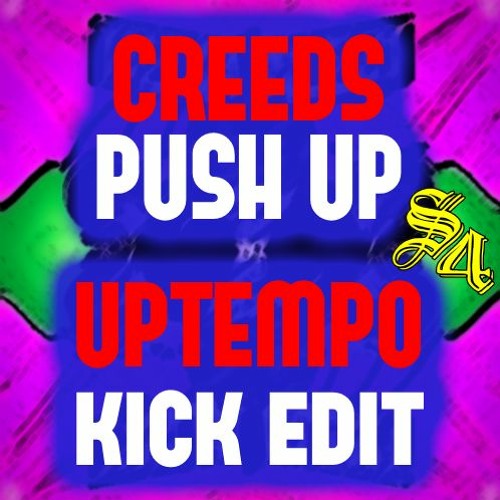 CREEDS - Push Up (Suae x Technikore Flip) (S4NNY Kick Edit) FREE DL!