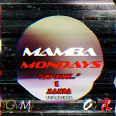 "Like Kobe.." x MAMBA - MAMBA Mondays Season 01 Track 06