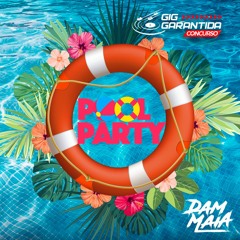 Dj Dam Maia - Gig Garantida 3ª fase Tema Pool Party